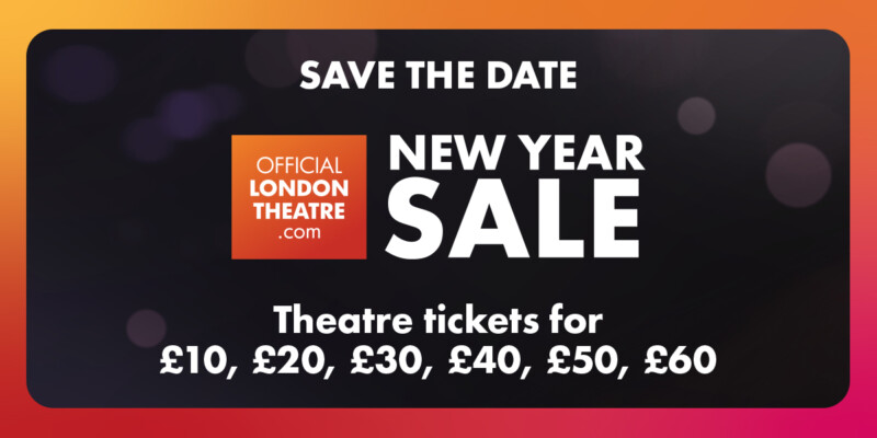 Official London Theatre’s New Year Sale will return in November