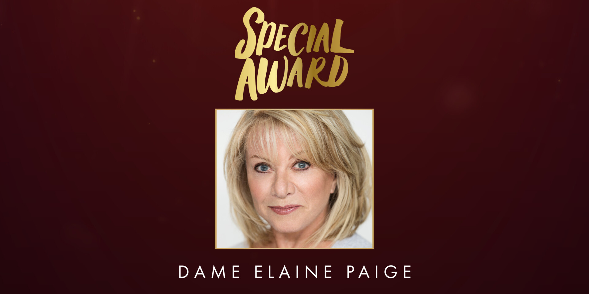 A graphic with a headshot of Elaine Paige which reads 'Special Award, Dame Elaine Paige'