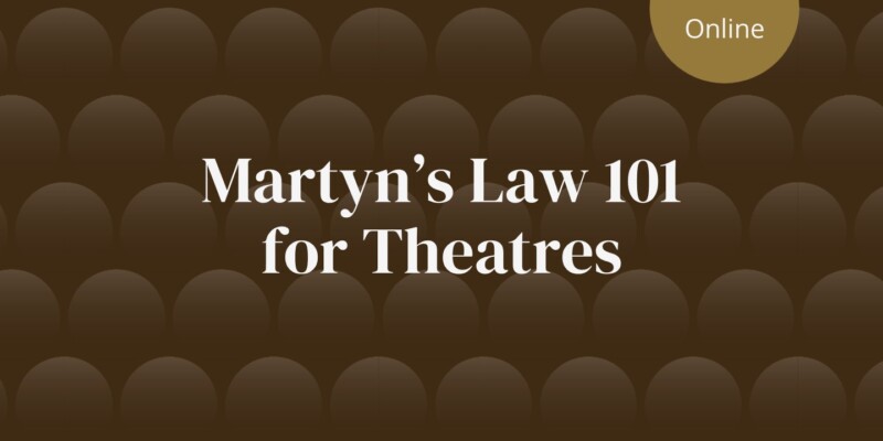 Martyn's Law 101 for Theatres
