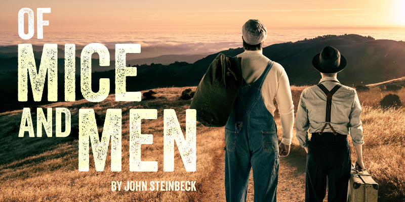 Of Mice and Men portrait, Lenny and Carl over look a mountain with bold "OF MICE AND MEN by John Steinbeck" overlayed to the left side of the photo. 